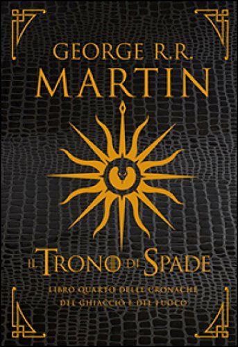Il trono di spade. Libro quarto delle Cronache del ghiaccio e del fuoco. Ediz. lusso