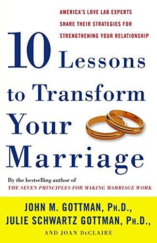 Ten Lessons to Transform Your Marriage