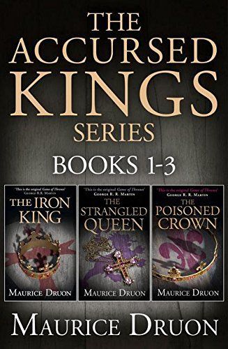 The Accursed Kings Series Books 1-3: The Iron King, The Strangled Queen, The Poisoned Crown