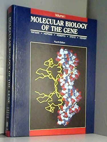 Molecular Biology of the Gene: General principles