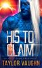 His to Claim: A Sci-Fi Alien Romance