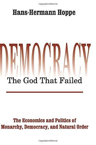 Democracy - the God That Failed
