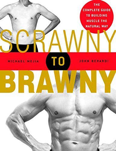 Scrawny to Brawny