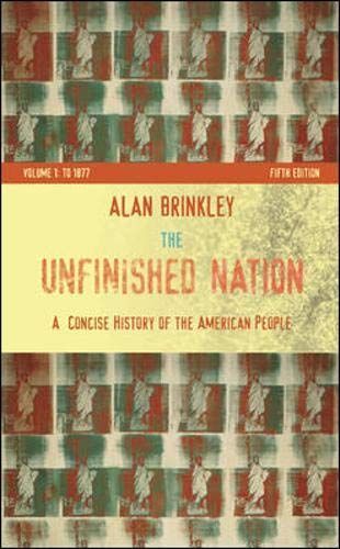 The Unfinished Nation: A Concise History of the American People