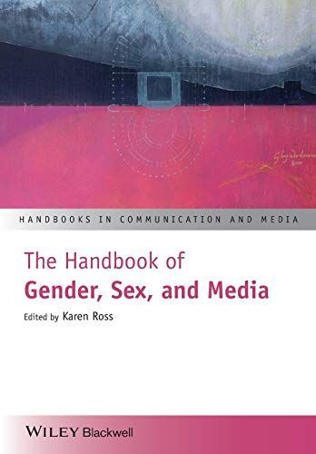 The Handbook of Gender, Sex and Media