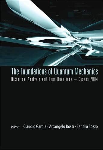 The Foundations of Quantum Mechanics, Historical Analysis and Open Questions - Cesena 2004