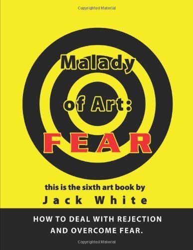 Malady of Art: FEAR