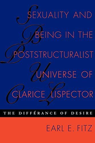 Sexuality and Being in the Poststructuralist Universe of Clarice Lispector