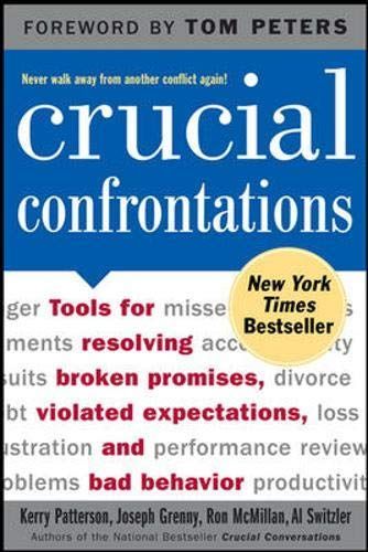 Crucial Confrontations: Tools for talking about broken promises, violated expectations, and bad behavior