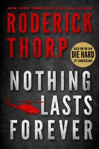Nothing Lasts Forever (Basis for the Film Die Hard)