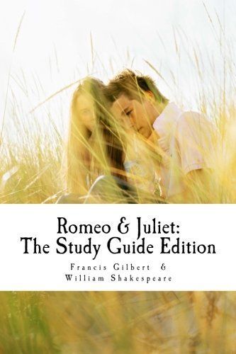 Romeo and Juliet: the Study Guide Edition