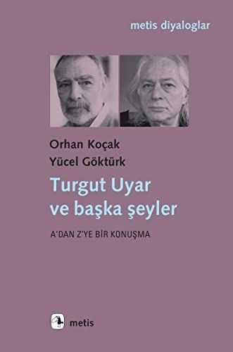 Turgut Uyar ve başka şeyler