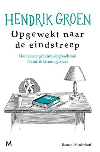 Opgewekt naar de eindstreep. Het laatste geheime dagboek van Hendrik Groen, 90 jaar