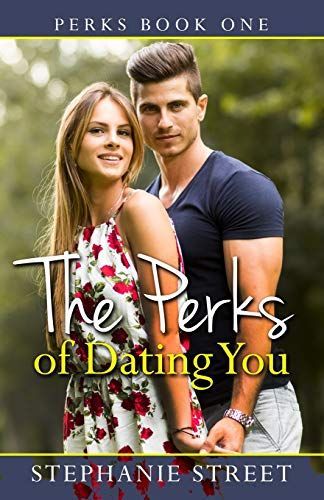 The Perks of Dating You (Perks Book 1)