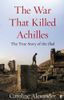 The War That Killed Achilles