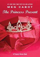 The Princess Present: A Princess Diaries Book