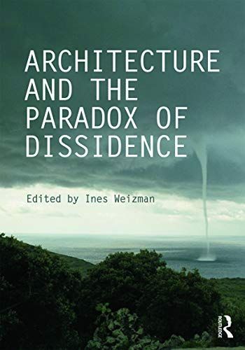 Architecture and the Paradox of Dissidence