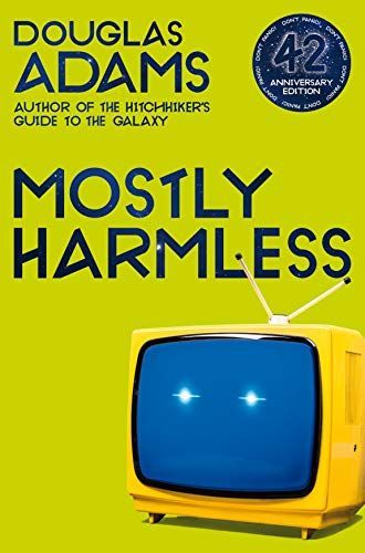 Mostly Harmless: Hitchhiker's Guide to the Galaxy Book 5