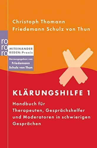 Handbuch für Therapeuten, Gesprächshelfer und Moderatoren in schwierigen Gesprächen