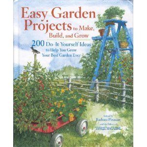 Easy Garden Projects to Make, Build, and Grow