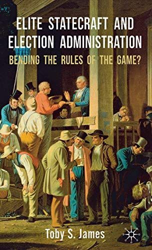 Elite Statecraft and Election Administration