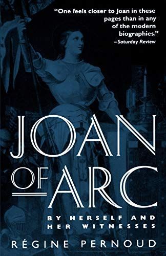 Joan of Arc by Herself and Her Witnesses