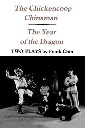 The Chickencoop Chinaman ; And, The Year of the Dragon