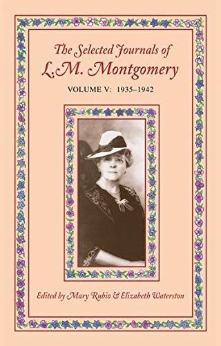 The Selected Journals of L. M. Montgomery: Volume V