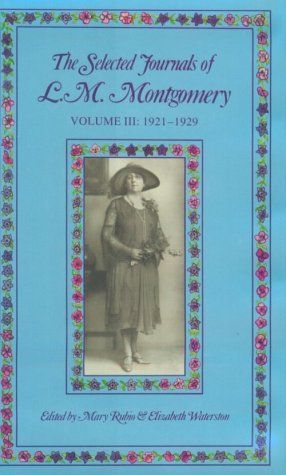 The Selected Journals of L.M. Montgomery: Volume III