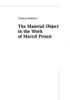 The Material Object in the Work of Marcel Proust