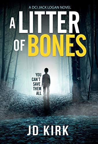 A Litter of Bones (DCI Logan Crime Thrillers #1)