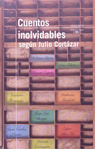 Cuentos inolvidables según Julio Cortázar