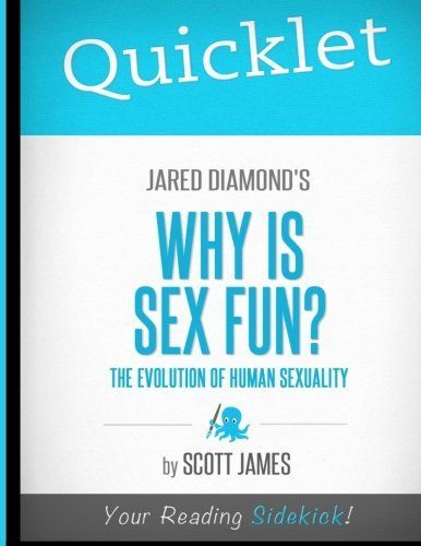 Quicklet on Jared Diamond's Why Is Sex Fun? (CliffsNotes-like Book Summary)