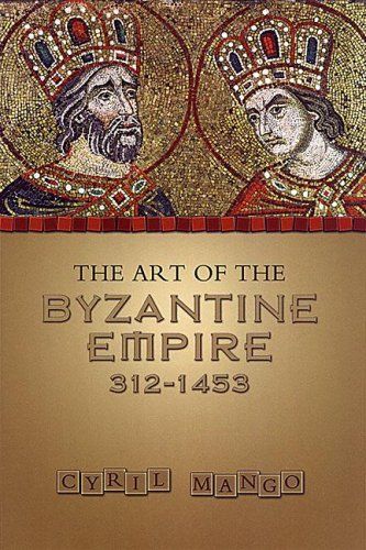 The Art of the Byzantine Empire 312-1453