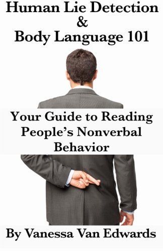 Human Lie Detection and Body Language 101