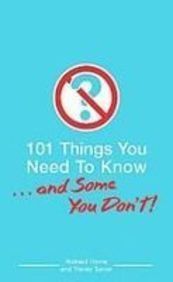 101 Things You Need to Know. . . and Some You Don't!