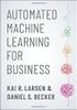 Automated Machine Learning for Business