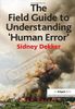 The Field Guide to Understanding 'Human Error'