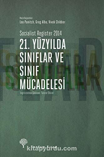 21. Yüzyılda Sınıflar ve Sınıf Mücadelesi Socialist Register 2014