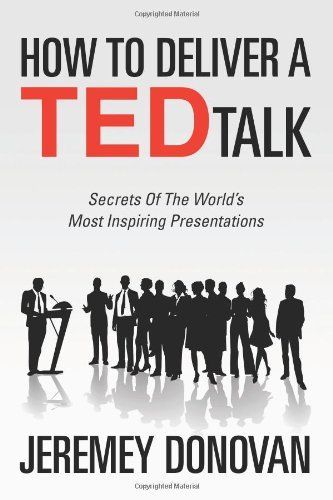 How to Deliver a TED Talk