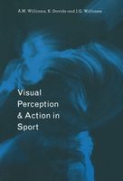 Visual Perception and Action in Sport