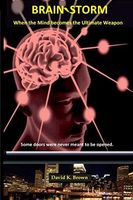 Brain-storm - When the Mind Becomes the Utimate Weapon