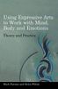 Using Expressive Arts to Work with the Mind, Body and Emotions