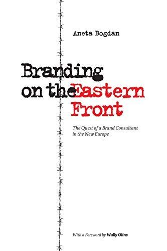 Branding on the Eastern Front: The Quest of a Brand Consultant in the New Europe