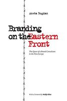 Branding on the Eastern Front: The Quest of a Brand Consultant in the New Europe