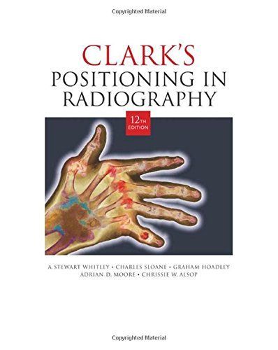 Clark's Positioning in Radiography 12Ed