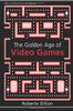 The Golden Age of Video Games