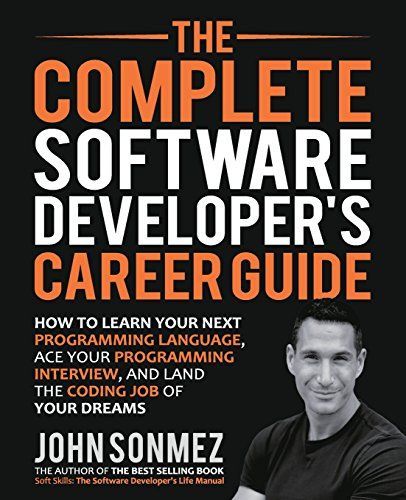 The Complete Software Developer's Career Guide