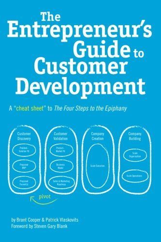 The Entrepreneur's Guide to Customer Development