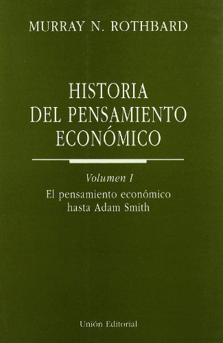 HISTORIA DEL PENSAMIENTO ECONOMICO VOL. 1 : EL PENSAMIENTO ECONOMICO HASTA ADAM SMITH